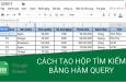 HƯỚNG DẪN TẠO HỘP TÌM KIẾM BẰNG HÀM QUERY TRONG GOOGLE SHEETS